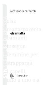 Alessandra Carnaroli, «Elsamatta»