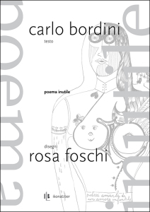 Carlo Bordini & Rosa Foschi, «Poema inutile»